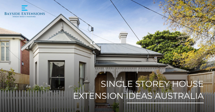 Single Storey House Extension Ideas Australia