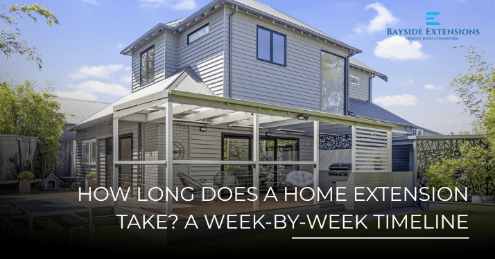 How Long Does a Home Extension Take? A Week-by-Week Timeline