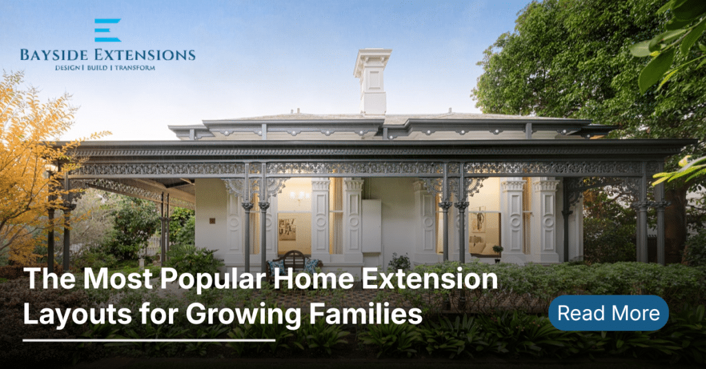 The Most Popular Home Extension Layouts for Growing Families