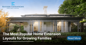Home Extension Layouts for Growing Families